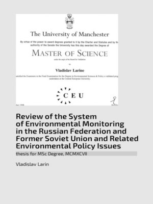 cover image of Review of the System of Environmental Monitoring in the Russian Federation and Former Soviet Union and Related Environmental Policy Issues. Thesis for MSc Degree, MCMXCVII
